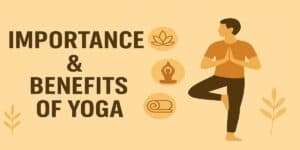 Importance & Benefits of Yoga