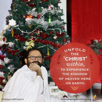 Unfold the 'Christ' within, to experience the kingdom of heaven here on earth.