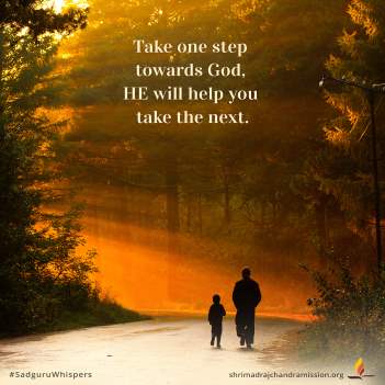 Take one step towards God, He will help you take the next.